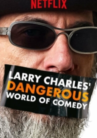 Larry Charles' Dangerous World of Comedy (1 сезон)